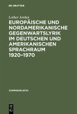 Europäische und nordamerikanische Gegenwartslyrik im deutschen und amerikanischen Sprachraum 1920-1970 (eBook, PDF)