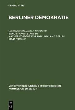 Hauptstadt im Nachkriegsdeutschland und Land Berlin <1945-1985> (eBook, PDF) - Kotowski, Georg; Reichhardt, Hans J.