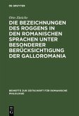 Die Bezeichnungen des Roggens in den romanischen Sprachen unter besonderer Berücksichtigung der Galloromania (eBook, PDF)