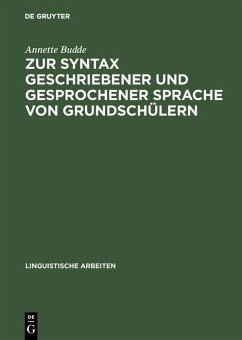 Zur Syntax geschriebener und gesprochener Sprache von Grundschülern (eBook, PDF) - Budde, Annette
