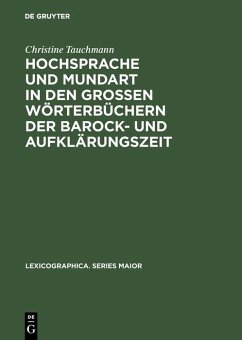 Hochsprache und Mundart in den großen Wörterbüchern der Barock- und Aufklärungszeit (eBook, PDF) - Tauchmann, Christine