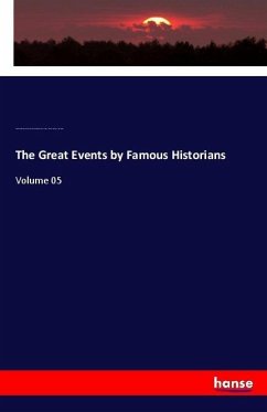 The Great Events by Famous Historians - Austin, Walter Walter Forward; Horne, Charles Charles Francis; Johnson, Rossiter; Rudd, John