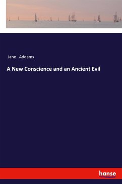 A New Conscience and an Ancient Evil - Addams, Jane