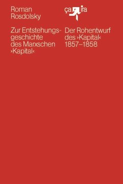 Zur Entstehungsgeschichte des Marxschen >Kapital< - Rosdolsky, Roman