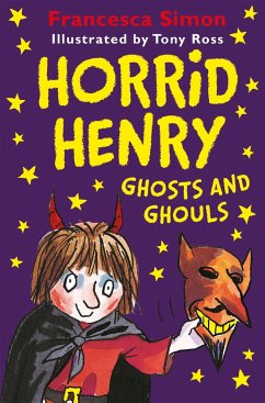 Horrid Henry Ghosts and Ghouls - Simon, Francesca