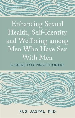 Enhancing Sexual Health, Self-Identity and Wellbeing among Men Who Have Sex With Men (eBook, ePUB) - Jaspal, Rusi