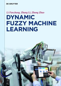 Dynamic Fuzzy Machine Learning (eBook, ePUB) - Li, Fanzhang; Zhang, Li; Zhang, Zhao