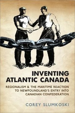 Inventing Atlantic Canada (eBook, PDF) - Slumkoski, Corey