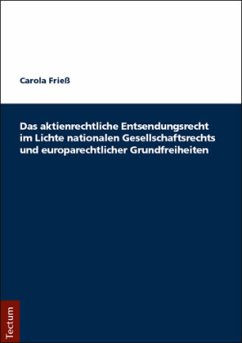 Das aktienrechtliche Entsendungsrecht im Lichte nationalen Gesellschaftsrechts und europarechtlicher Grundfreiheiten - Frieß, Carola