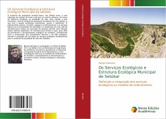 Os Serviços Ecológicos e Estrutura Ecológica Municipal de Setúbal - Monteiro, Renato