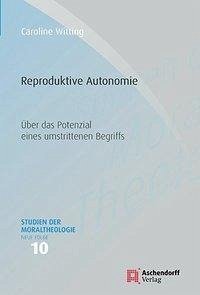 Reproduktive Autonomie - Witting, Caroline