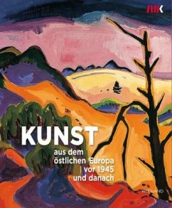 Kunst aus dem östlichen Europa vor 1945 und danach