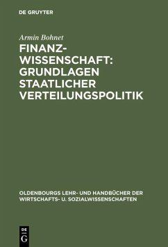 Finanzwissenschaft: Grundlagen staatlicher Verteilungspolitik (eBook, PDF) - Bohnet, Armin
