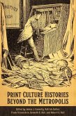 Print Culture Histories Beyond the Metropolis (eBook, PDF)