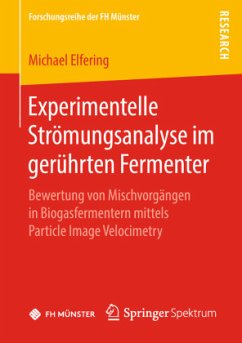 Experimentelle Strömungsanalyse im gerührten Fermenter - Elfering, Michael