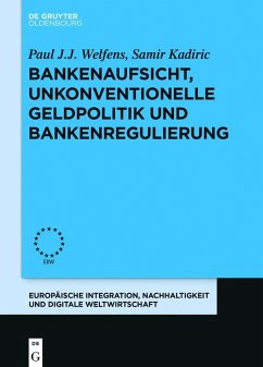 Bankenaufsicht, unkonventionelle Geldpolitik und Bankenregulierung (eBook, ePUB) - Welfens, Paul J. J.; Kadiric, Samir