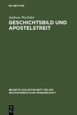 Geschichtsbild und Apostelstreit (eBook, PDF) Geschichtsbild und Apostelstreit (eBook, PDF)