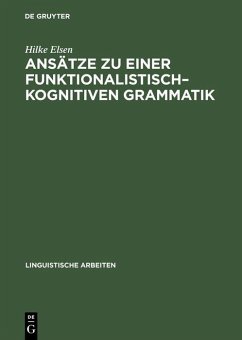 Ansätze zu einer funktionalistisch-kognitiven Grammatik (eBook, PDF) - Elsen, Hilke