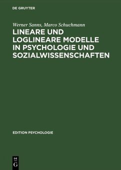 Lineare und loglineare Modelle in Psychologie und Sozialwissenschaften (eBook, PDF) - Sanns, Werner; Schuchmann, Marco