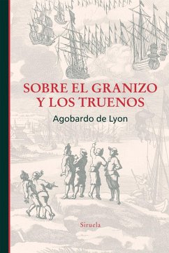 Sobre el granizo y los truenos - Agobardo, Santo