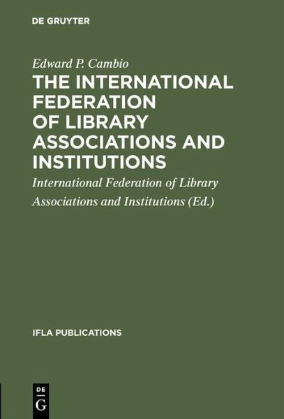 The International Federation of Library Associations and Institutions (eBook, PDF)