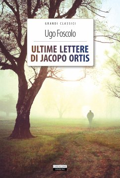 Ultime lettere di Jacopo Ortis (eBook, ePUB) - Foscolo, Ugo