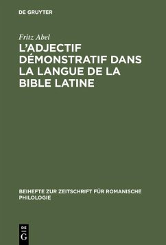 L' adjectif démonstratif dans la langue de la Bible latine (eBook, PDF) - Abel, Fritz