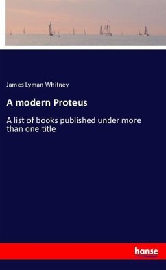 A modern Proteus - Whitney, James Lyman