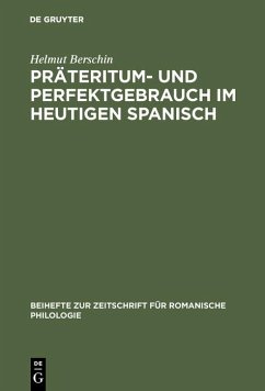Präteritum- und Perfektgebrauch im heutigen Spanisch (eBook, PDF) - Berschin, Helmut