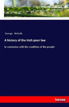 A history of the Irish poor law - Nicholls, George