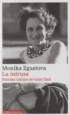 La intrusa : retrato íntimo de Gala Dalí - Zgustová, Monika