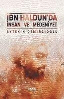 Ibn Haldunda Insan Ve Medeniyet - Demircioglu, Aytekin