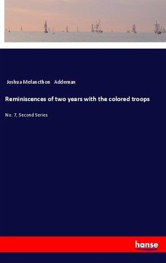 Reminiscences of two years with the colored troops - Addeman, Joshua Melancthon