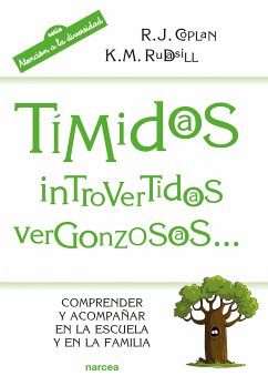 Tímidos, introvertidos, vergonzosos... (eBook, ePUB) - Coplan, Robert J.; Mortiz Rudasill, Kathleen