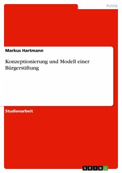 Konzeptionierung und Modell einer Bürgerstiftung - Hartmann, Markus