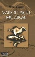 Varoluscu Müzikal - Ulusoy, Ömür