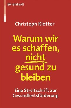 Warum wir es schaffen, nicht gesund zu bleiben (eBook, PDF) - Klotter, Christoph