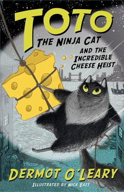 Toto the Ninja Cat and the Incredible Cheese Heist - O'Leary, Dermot