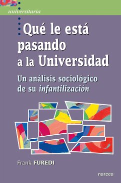 Qué le está pasando a la Universidad (eBook, ePUB) - Furedi, Frank