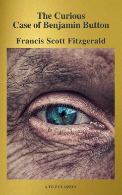 The Curious Case of Benjamin Button ( Active TOC, Free Audiobook) (A to Z Classics) (eBook, ePUB) - Fitzgerald, Francis Scott
