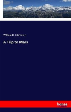 A Trip to Mars - Groome, William H. C