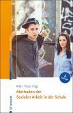 Methoden der Sozialen Arbeit in der Schule (eBook, PDF) Methoden der Sozialen Arbeit in der Schule (eBook, PDF)