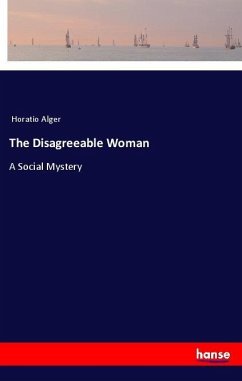 The Disagreeable Woman - Alger, Horatio