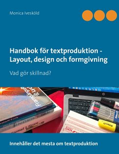 Handbok för textproduktion - Layout, design och formgivning - Ivesköld, Monica