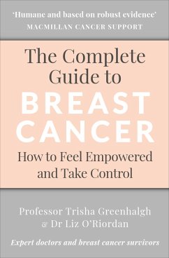 The Complete Guide to Breast Cancer - Greenhalgh, Professor Trisha; Oâ Riordan, Dr Liz