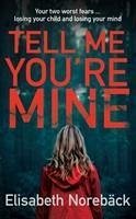 Tell Me You're Mine - Noreback, Elisabeth (Author)