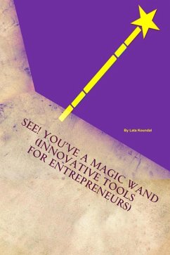 Cover See! You've a Magic Wand: Innovative Tools for Entrepreneurs (eBook, ePUB)