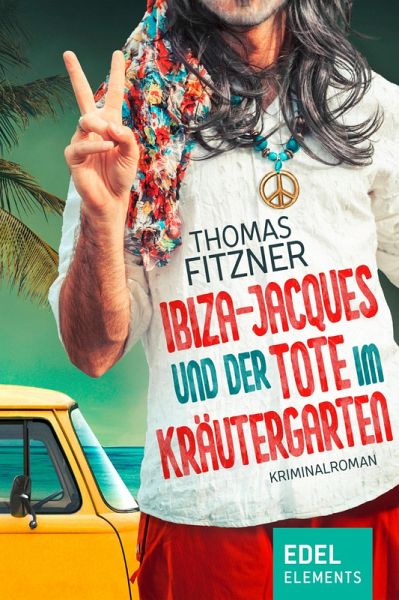 Ibiza-Jacques und der Tote im Kräutergarten (eBook, ePUB) Ibiza-Jacques und der Tote im Kräutergarten (eBook, ePUB)