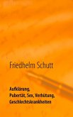 Aufklärung, Pubertät, Sex, Verhütung, Krankheiten (eBook, ePUB)