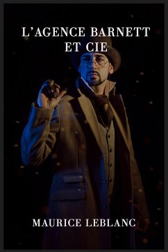 Arsène Lupin : L'agence Barnett et Cie (eBook, ePUB) - Leblanc, Maurice